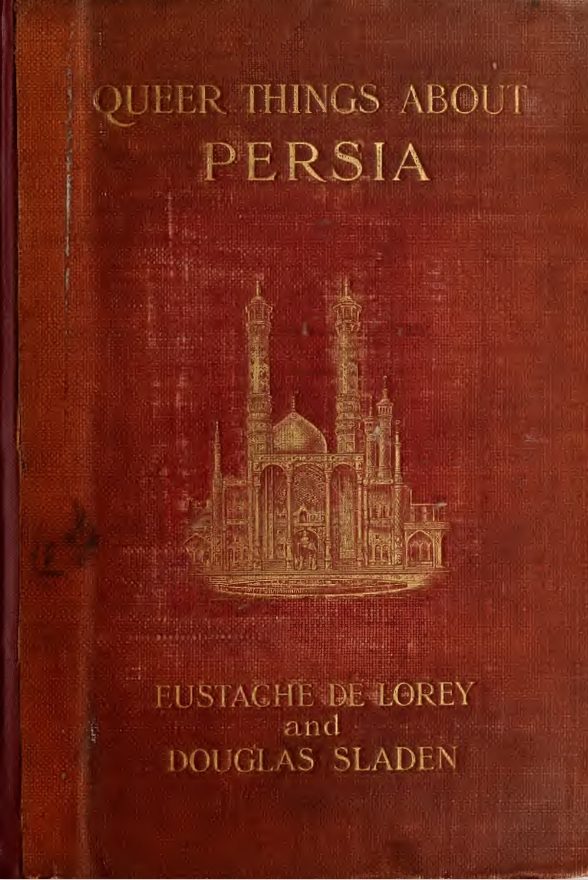 QUEER THINGS ABOUT PERSIA